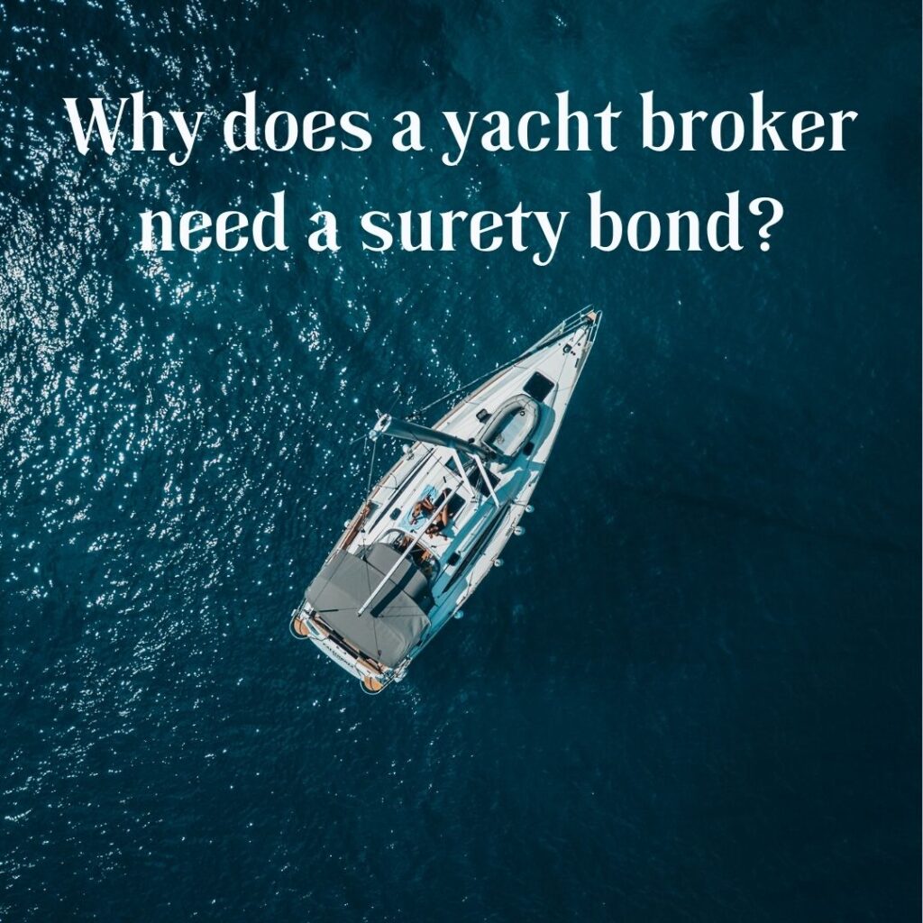Why does a yacht broker need a surety bond? - A yacht in the middle of the sea. A sailing yacth.